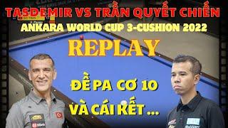 Đềpa Đi Cơ 10  Trận Đấu Kịch Tính TRẦN QUYẾT CHIẾN vs TASDEMIR  ANKARA World Cup 3-Cushion 2022