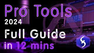 Pro Tools - Tutorial for Beginners in 12 MINUTES   2024 