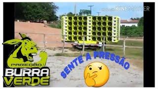 PAREDÃO BURRA VERDE 2013 UP #EP2 relembrando o passadotrajetória