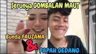 Keseruan GOMBALAN MAUT bunda FAUZANA dan PAPAH GEDANG #fauzana #masiyun