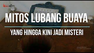 Mitos Lubang Buaya Yang Hingga Kini Jadi Misteri #kismis