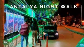 4K Night walk Antalya nightlife  Antalya Turkey 4K walking tour