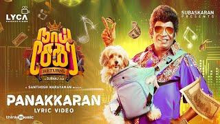 Panakkaran Lyric Video  Naai Sekar Returns  Vadivelu  Suraaj  Santhosh Narayanan  Lyca