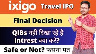 Ixigo IPO final decision  Ixigo IPO Apply or not?  Ixigo Travel IPO Subscription  Ixigo IPO GMP