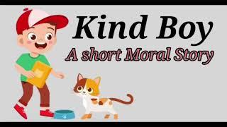 Kind boy story  Moral Story  Childrenia English Story  Short Story in English  One minute Story