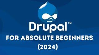 Drupal For Absolute Beginners 2024 Free Course