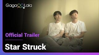 Star Struck  Official Trailer  If youre the star can I be the planet that orbits you?