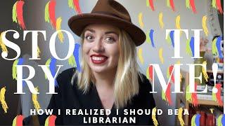 Storytime How I Realized I Should be a Librarian  randomlibrarian