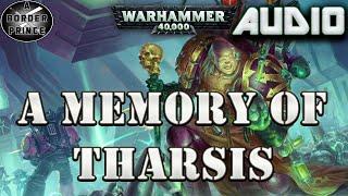 Warhammer 40k Audio A Memory of Tharsis By Josh Reynolds A Fabius Bile story