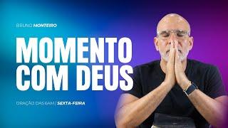 MOMENTO COM DEUS - BRUNO MONTEIRO  SEXTA-FEIRA