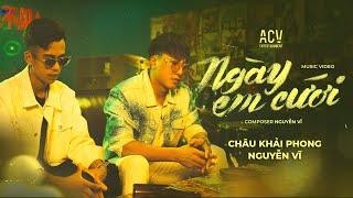 NGÀY EM CƯỚI - CHÂU KHẢI PHONG x NGUYỄN VĨ  MUSIC VIDEO