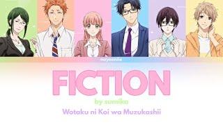 sumika FICTION wotaku ni koi wa muzukashiiヲタクに恋は難しい OP LYRICS japromeng