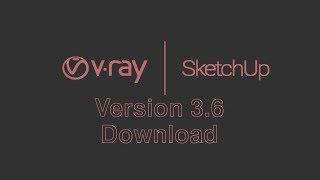 Download Vray 3 6 For SketchUp  - تحميل فيراي لبرنامج سكاتش اب