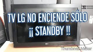 TV  LG NO ENCIENDE SÓLO STANDBY DIAGNÓSTICO PASÓ POR PASO  2019