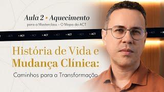 Aula 2 História de vida e Mudança Clínica caminhos para transformação