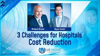 3 Challenges For Hospitals Cost Reduction  Analyzing and Interpreting Data - Conversations With VIE