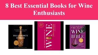 8 Best Essential Books for Wine Enthusiasts