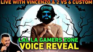 Voice Reveal Of Lal La Gamers Zone & Live Stream With VINCENZO  2 vs 6 Custom Match with Face cam