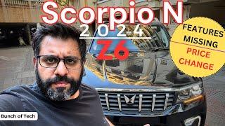 Scorpio N Z6 2024  PRICE INCREASE  Features MISSING 