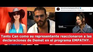 Tanto Can como su representante reaccionaron a las declaraciones de Demet en el programa EMPATHY.