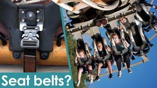 Why dont all roller coasters have seat belts?