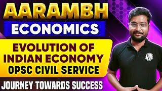 OPSC OCS Economics Evolution of Indian Economy  Aarambh Batch  Economics for OPSC OCS Exam 2024