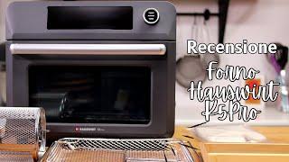 Recensione Forno Hauswirt K5Pro con funzione friggitrice ad aria