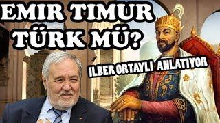 Emir Timur Türkmüydü? İLBER ORTAYLI Cengizhan ve Emir Timurun Bağlantısı Nedir?