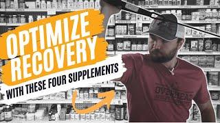 OPTIMIZE Your Recovery with these 4 Supplements