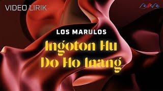 Los Marulos - Ingoton Hu Do Ho Inang Video Lirik