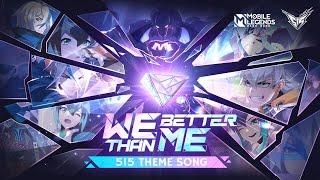 WE BETTER THAN ME-515 Theme Song  515 M-World  Mobile Legends Bang Bang