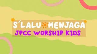 Slalu Menjaga Gerak dan Lagu - JPCC Worship Kids