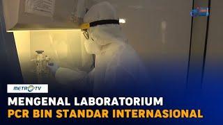 Mengenal Laboratorium PCR BIN Berstandar Internasional