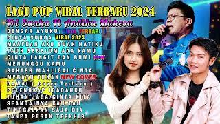 TRISUAKA - DENGAR AYUKU - CINTA SURGA - LAGU VIRAL TIKTOK TRI SUAKA  FULL ALBUM TERBARU 2024