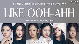 LYRICS가사 I-LAND2 Na GROUNDER - Like OOH-AHH Original by TWICE • huiyoon