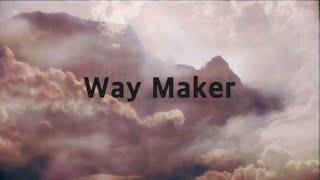 Leeland - Way Maker 2 hoursLyrics