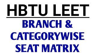 HBTU LEET Seat Matrix  Branch & Categorywise