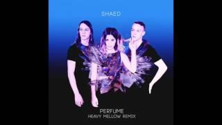 SHAED- Perfume Heavy Mellow Remix