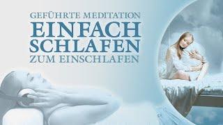 Ganz leicht einschlafen und entspannt durchschlafen - Einschlafhilfe Meditation Hypnose