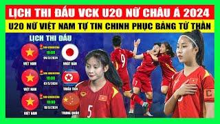 Lịch Thi Đấu VCK U20 Nữ Châu Á 2024 Của Đội Tuyển U20 Nữ Việt Nam  Sẵn Sàng Chinh Phục Bảng Đấu Khó