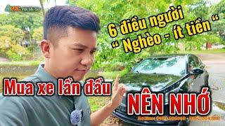 Sai lầm của nhưng người ít tiền mà muốn mua ô tô 6 điều nên ghi nhớ trước khi xuống tiền mua xe