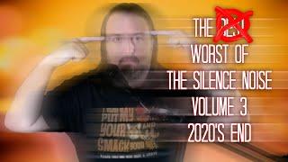 The Worst Best of The Silence Noise on Twitch Volume 3 - 2020s End