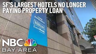 Owner of San Franciscos largest hotels not paying property loan plans to exit the city