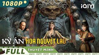 Phim Cổ Trang Võ Thuật Trung Quốc Xuất Sắc Cực Hot  KỲ ÁN HOA NGUYỆT LÂU  iQIYI Movie Vietnam