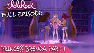 LoliRock  Season 2 Episode 7 - Princess Brenda Part 1  FULL EPISODE 