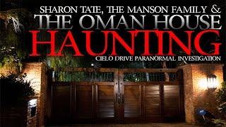Sharon Tate The Manson Family & The Oman House Haunting  Cielo Drive Paranormal Investigation