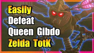 Easily Defeat Queen Gibdo Zelda TotK