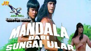 Extra MANDALA DARI SUNGAI ULAR Barry Prima Mabak HD