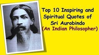 Top 10 Inspiring and Spiritual Quotes of Sri Aurobindo  Quotes of an Indian Philosopher