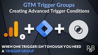 Google Tag Manager Trigger Groups How to Use Advanced Trigger Conditions